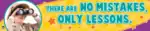 There Are No Mistakes Only Lessons – Motivational Classroom Banner in English – 300gsm Laminated School Wall Display